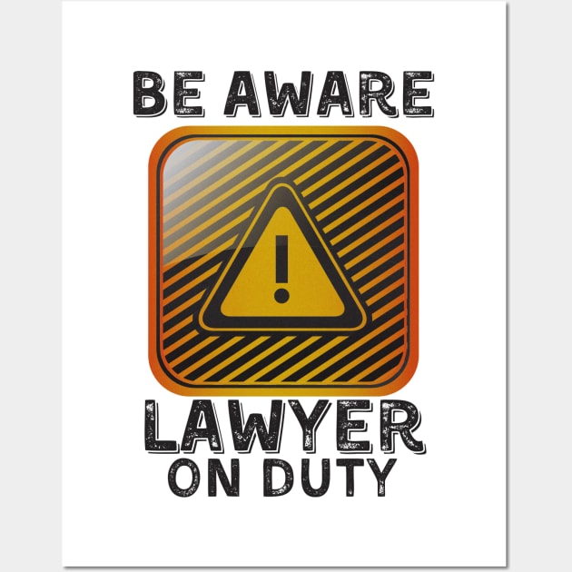 Be Aware Lawyer On Duty Wall Art by JokenLove